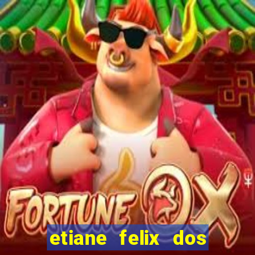 etiane felix dos santos nua